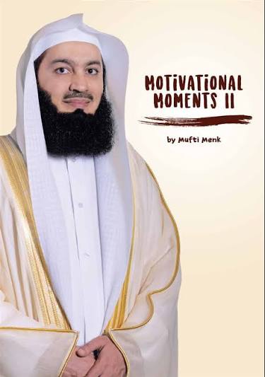 Mufti Menk
Motivational Moments II