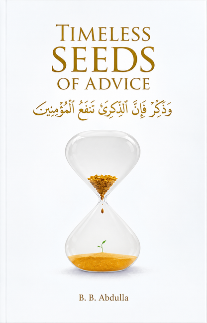 Timeless Seeds of Advice: The Sayings of Prophet Muhammad pbuh, Ibn Taymiyyah, Ibn al-Qayyim, Ibn al-Jawzi and Other Prominent Scholars in Bringing Comfort and Hope to the Soul