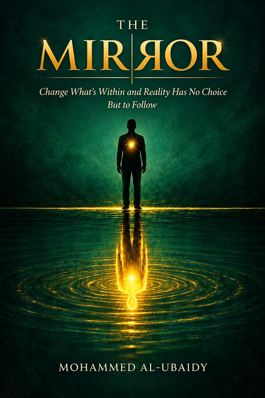 The Mirror: Change What's Within and Reality Has No Choice But to Follow ( PDF version )